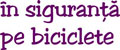În siguranță pe biciclete