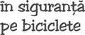 În siguranță pe biciclete